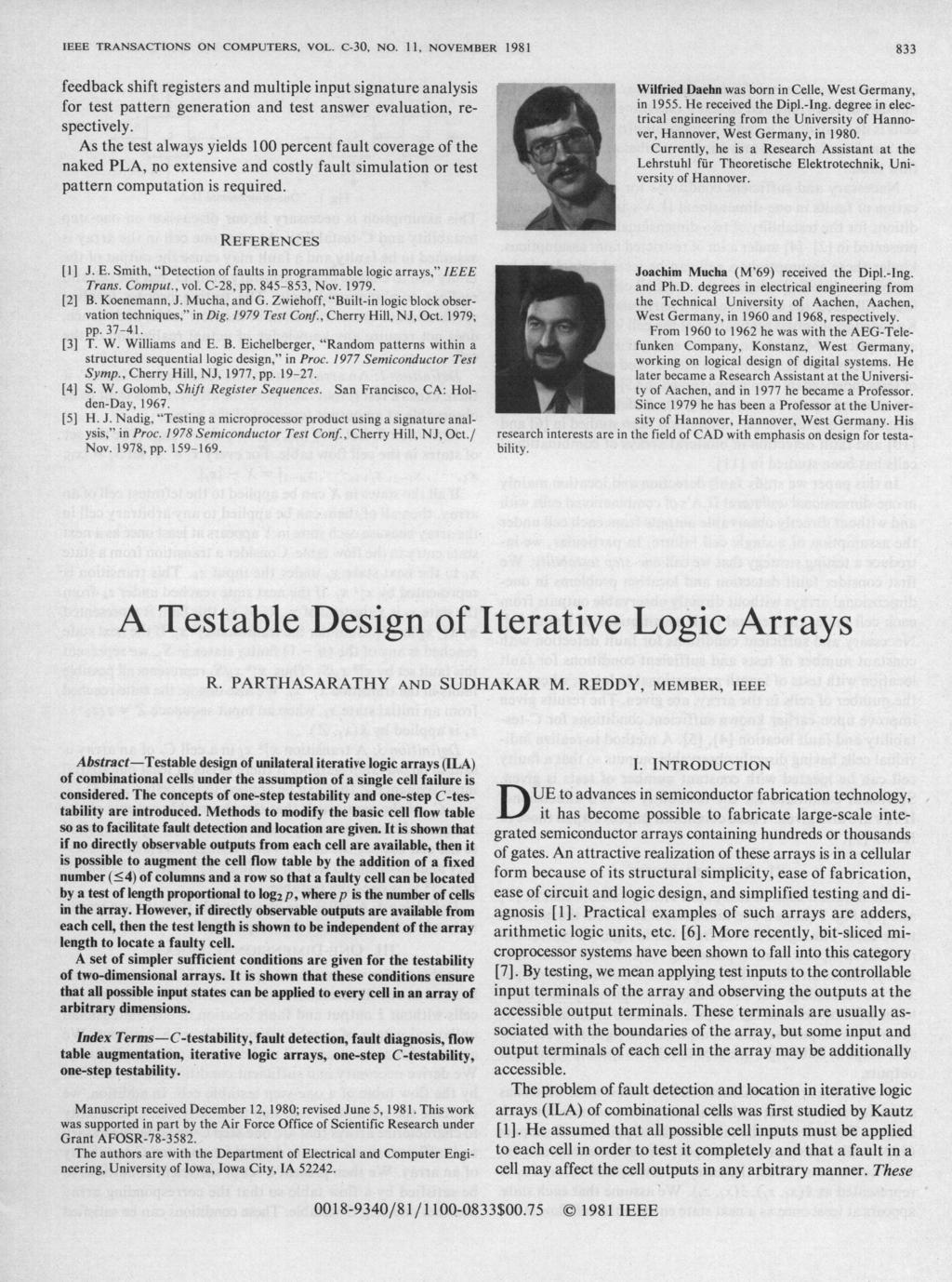 EEE TRANSACTONS ON COMPUTERS, VOL. C-30, NO. i, NOVEMBER 1981 feedback shift registers and multiple input signature analysis for test pattern generation and test answer evaluation, respectively.