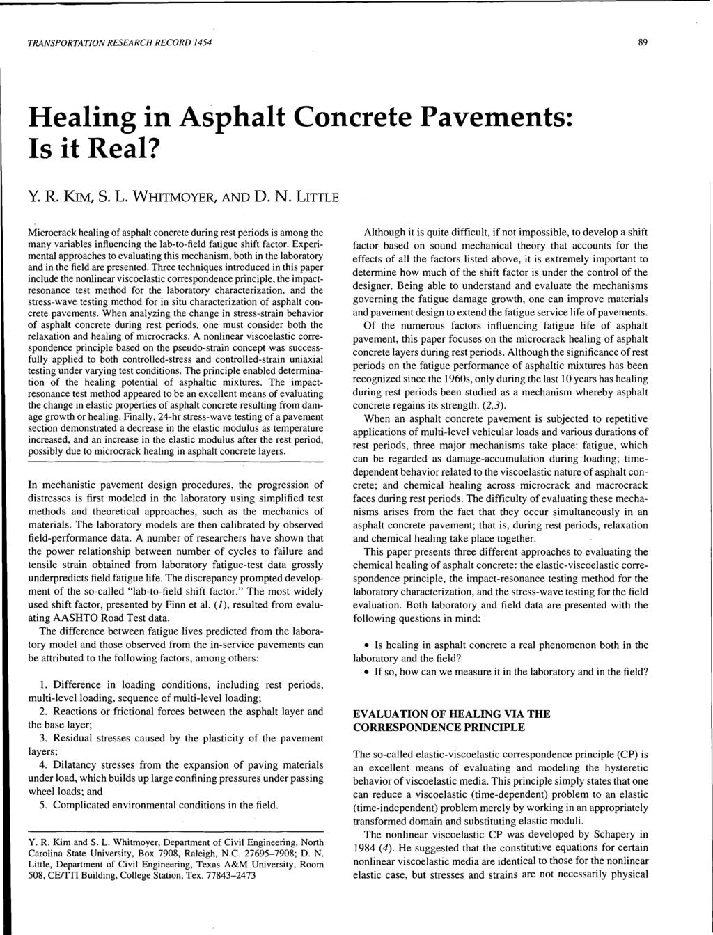 TRANSPORTATON RESEARCH RECORD 1454 89 Healing in Asphalt Concrete Pavements: s it Real? Y. R. KM, S. L. WHTMOYER, AND D. N.