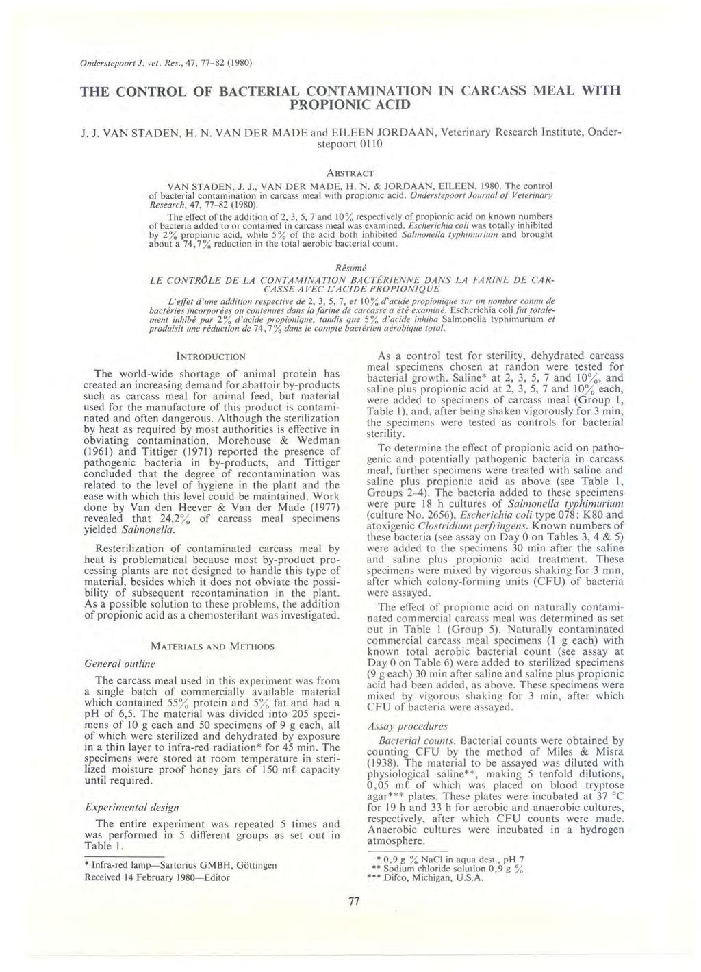 Onderstepoort J. vet. Res., 47, 77-82 (198) THE CONTROL OF BACTERAL CONTAMNATON N CARCASS MEAL WTH PROPONC ACD J. J. VAN STADEN, H. N. VANDER MADE and ELEEN JORDAAN, Veterinary Research nstitute, Onderstepoort OliO ABSTRACT VAN STADEN, J.