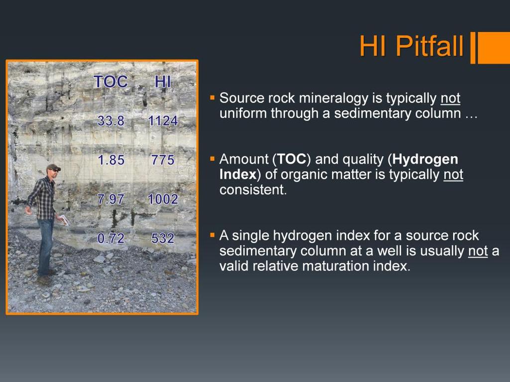 Presenter s notes: The Hydrogen Index pitfall is based on the idea that source rocks are not uniform through a sedimentary column.