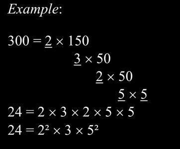 Worksheet A2: Prime Decomposition Example: Exercise:. Copy and complete: 8 = 2 6.
