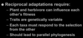 Reciprocal adaptations require: Plant and
