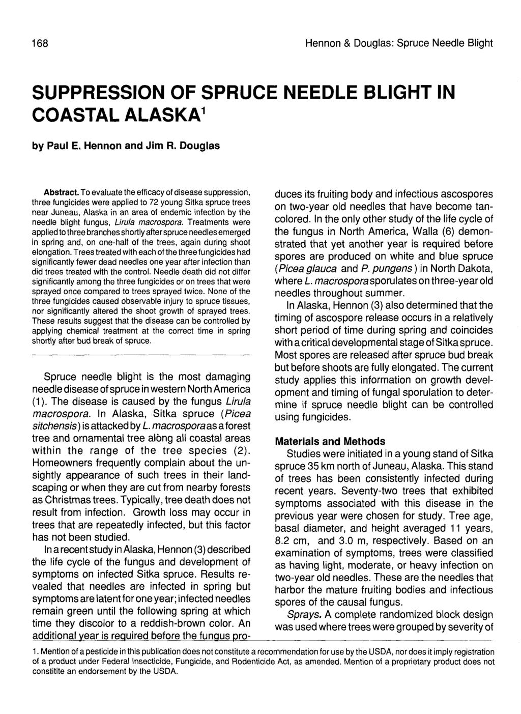 168 Hennon & Douglas: Spruce Needle Blight SUPPRESSION OF SPRUCE NEEDLE BLIGHT IN COASTAL ALASKA 1 by Paul E. Hennon and Jim R. Douglas Abstract.