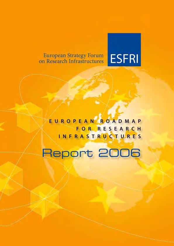 European Roadmaps ESFRI (2006) European Strategic Forum on Research Infrastructures (ESFRI) only 34 projects