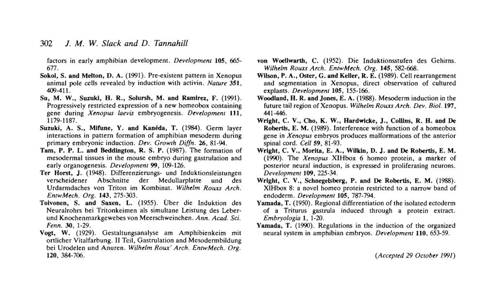 302 /. M. W. Slack and D. Tannahill factors in early amphibian development. Development 105, 665-677. Sokol, S. and Melton, D. A. (1991).