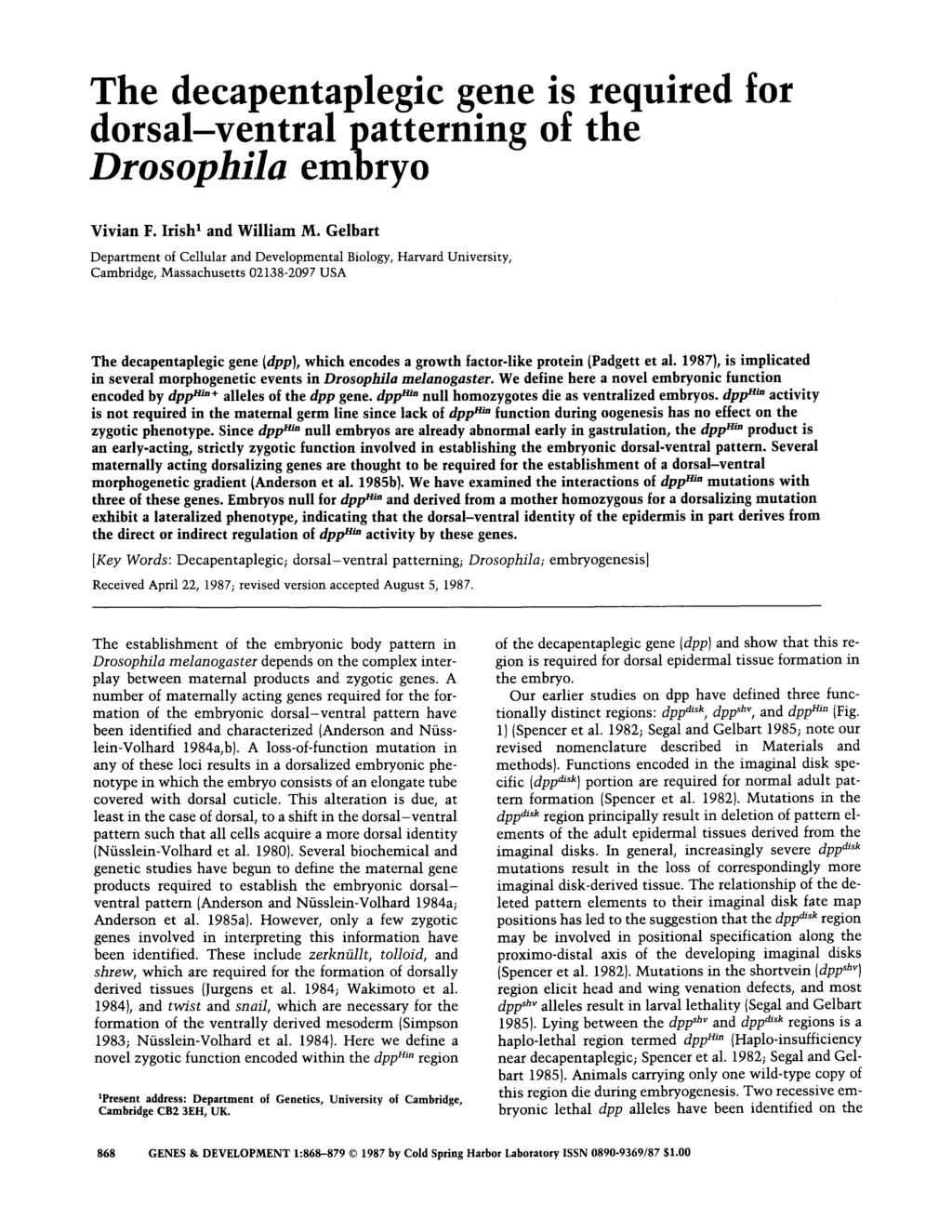 The decapentaplegic gene is required for dorsal-ventral patterning of the Drosophila embryo Vivian F. Irish 1 and William M.
