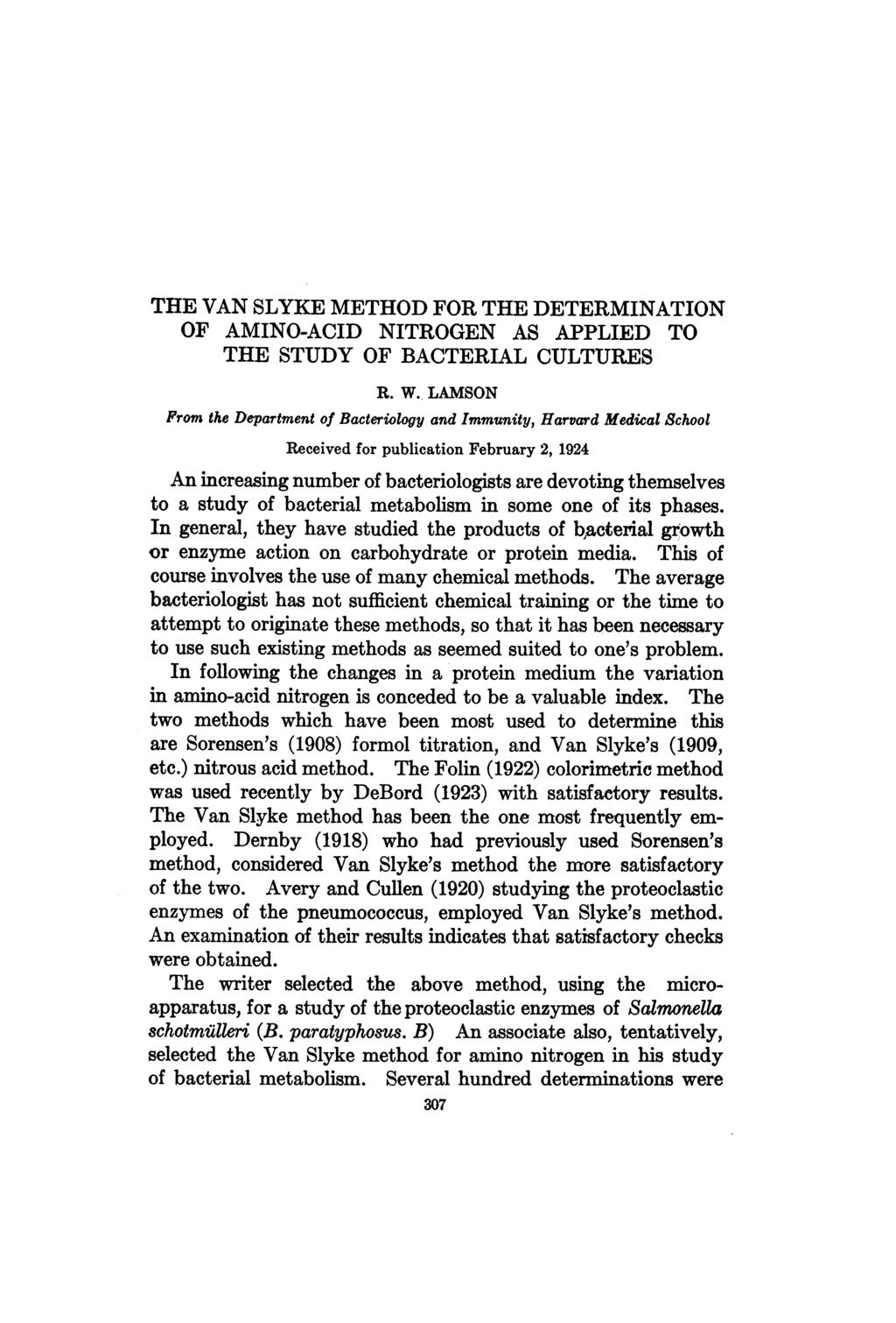 THE VAN SLYKE METHOD FOR THE DETERMINATION OF AMINO-ACID NITROGEN AS APPLIED TO THE STUDY OF BACTERIAL CULTURES R. W.