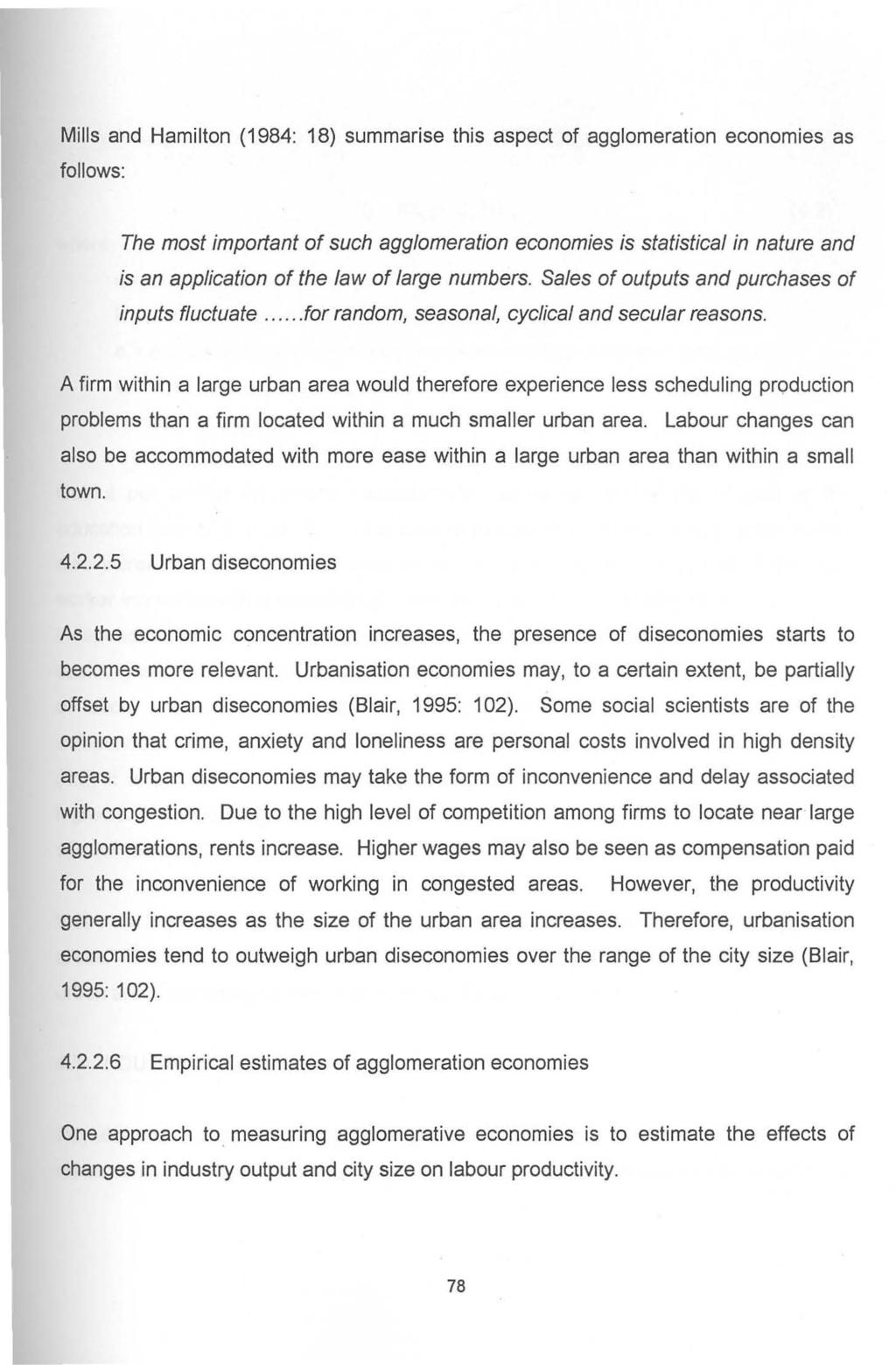Mills and Hamilton (1984: 18) summarise this aspect of agglomeration economies as follows: The most important of such agglomeration economies is statistical in nature and is an application of the law