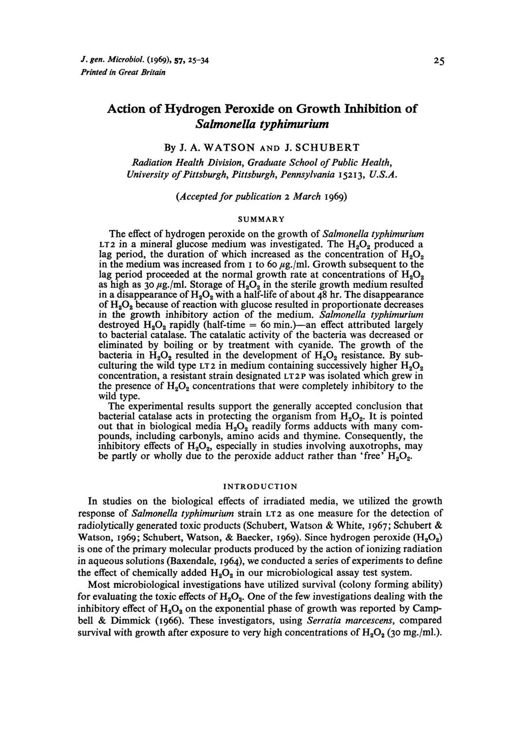 J. gen. Microbiol. (IS+), 57, 25-34 Printed in Great Britain Action of Hydrogen Peroxide on Growth Inhibition of Salmonella typh imur ium By J. A. WATSON AND J.