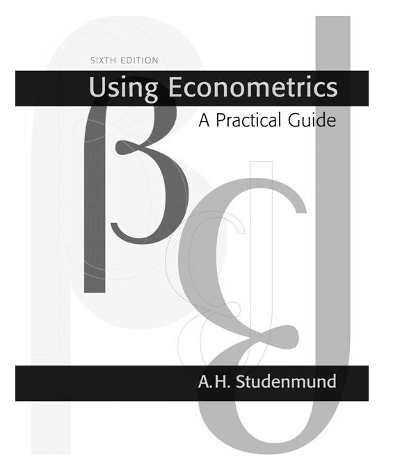 Econometrics and Quantitative Analysis Using Econometrics: A Practical Guide A.H. Studenmund 6th Edition. Addison Wesley Longman Chapter 1 An Overview of Regression Analysis Instructor: Dr.