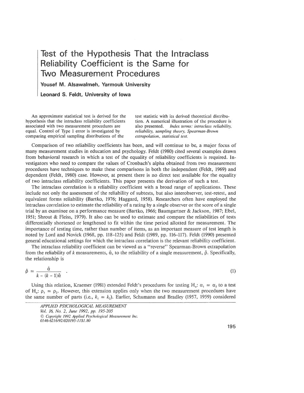 Test of the Hypothesis That the Intraclass Reliability Coefficient is the Same for Two Measurement Procedures Yousef M. Alsawalmeh, Yarmouk University Leonard S.