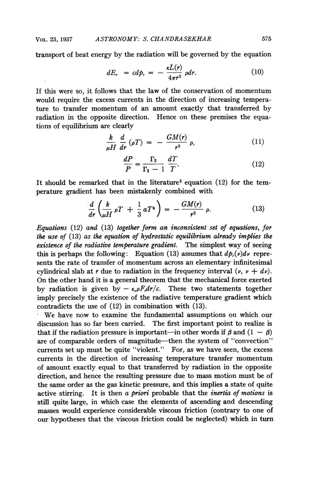 VOL. 23, 1937 ASTRONOMY: S. CHANDRASEKHAR 575 transport of heat energy by the radiation will be governed by the equation der = cdpr = - 4rr() pdr.