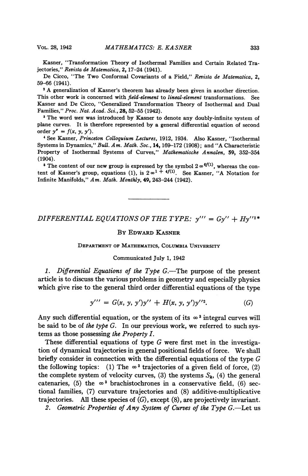 VOL. 28, 1942 MA THEMA TICS: E. KA SNER 333 Kasner, "Transformation Theory of Isothermal Families and Certain Related Trajectories," Revista de Matematica, 2, 17-24 (1941).