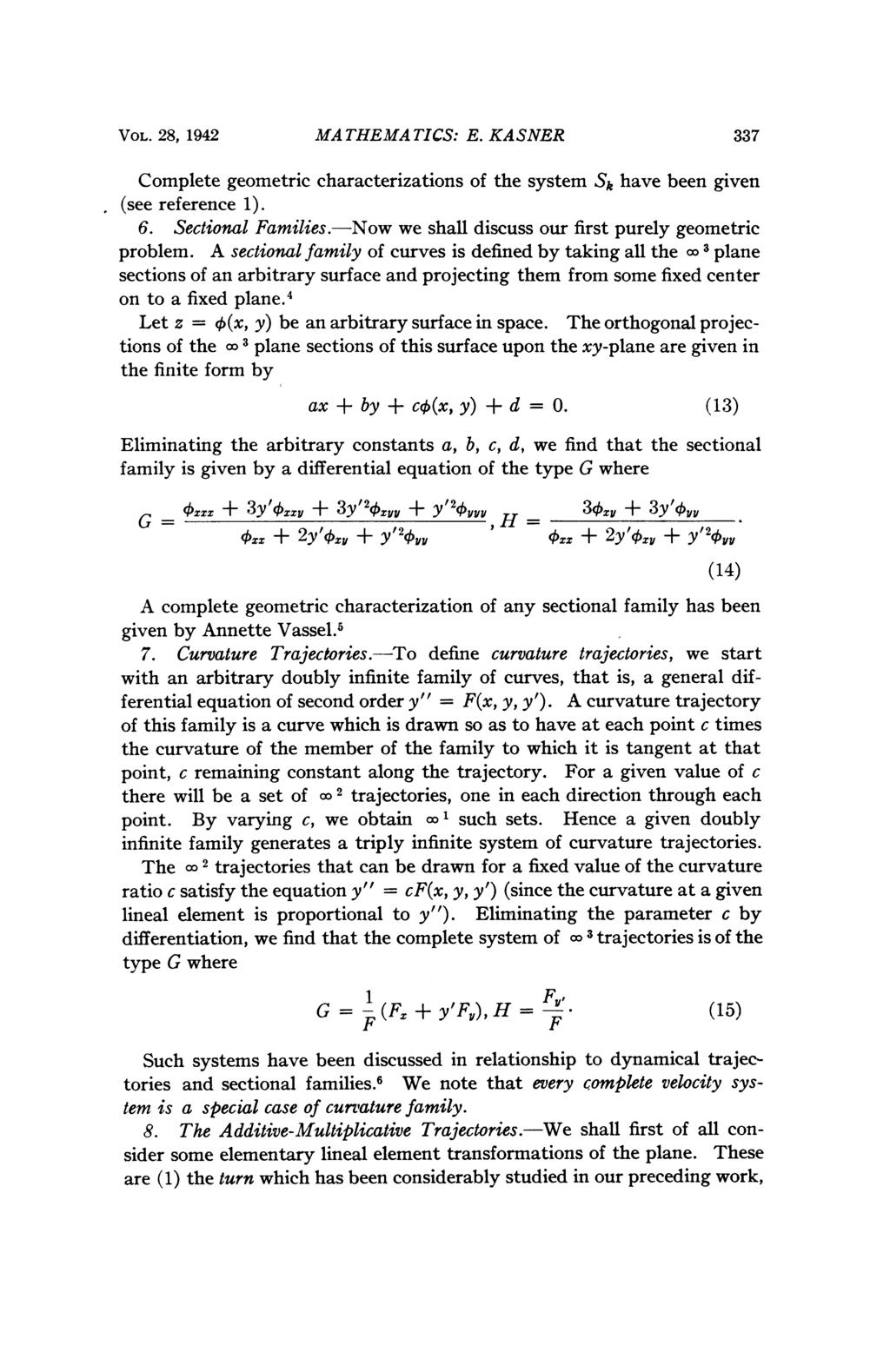 VOL. 28, 1942 MA THEMA TICS: E. KA SNER 337 Complete geometric characterizations of the system Sk have been given (see reference 1). 6. Sectional Families.