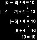 x 2 = 6 x 2 = 6 x 2 = 6 Solve the two equations to find the two solutions to the absolute value equation.