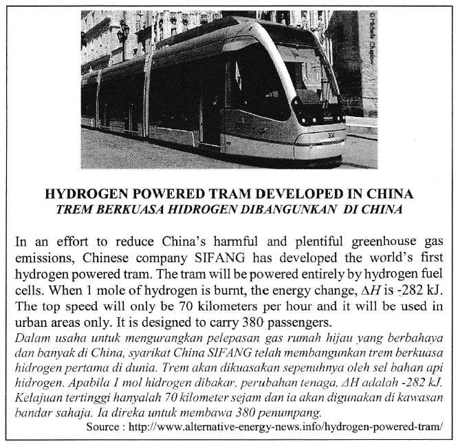 Chapter 14 : Thermochemistry [MRSM 2017, No 6] 1 Article below describe the hydrogen powered tram in China, Artikel di bawah menjelaskan mengenai trem berkuasa hidrogen di China.