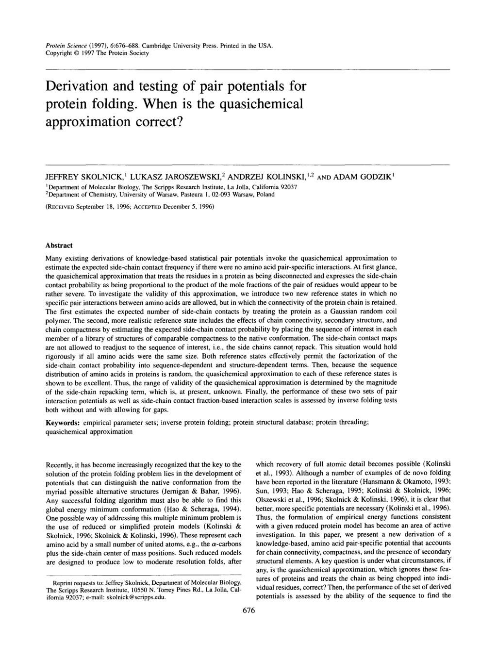 Protein Science (1997), 667M88. Cambridge University Press. Printed in the Copyright 0 1997 The Protein Society USA. Derivation and testing of pair potentials for protein folding.