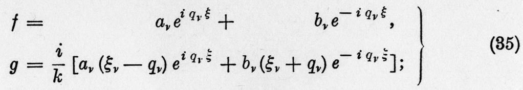 By introducing a new variable as above one obtains for f and g, exactly as in the first section, the equations k is defined by (9), ξ 1 and ξ 2 result from (8) by the introduction of the values x 1