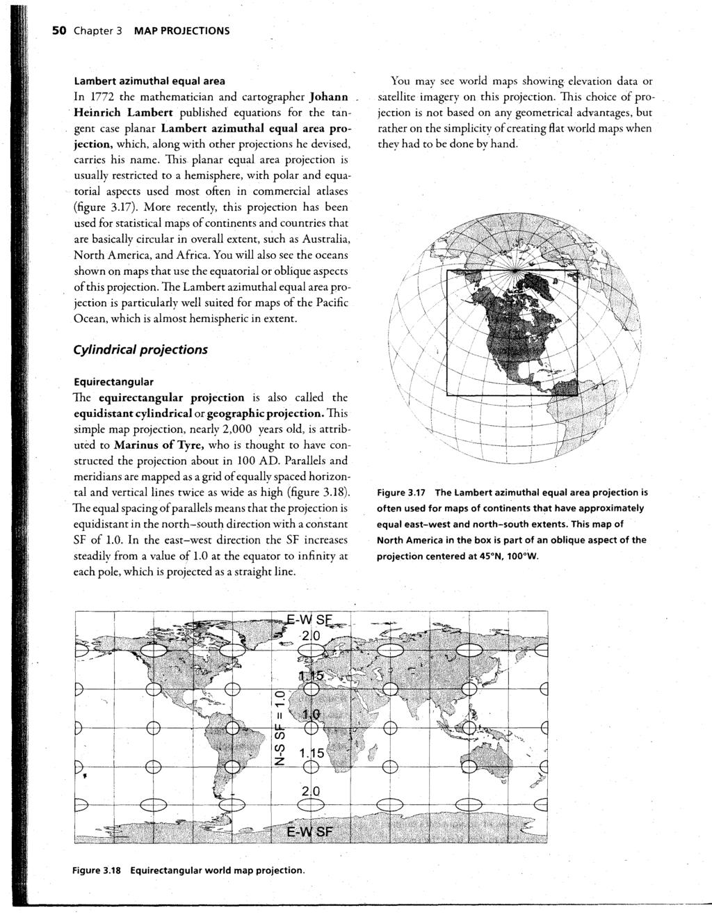50 Chapter 3 MAP PROJECTIONS Lambert azimuthal equal area In 1772 the mathematician and cartographer Johann Heinrich Lambert published equations for the tangent case planar Lambert azimuthal equal