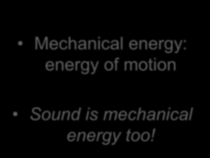 Mechanical Energy Mechanical energy: