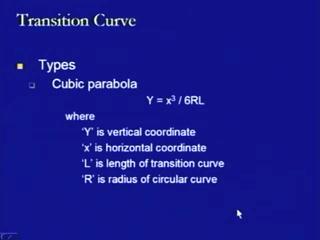 (Refer Slide Time: 14:08) Then, in this case of a cubic parabola this is computed by the equation Y is equals to x cube divided by 6RL, where Y is vertical coordinate, x is the horizontal coordinate,