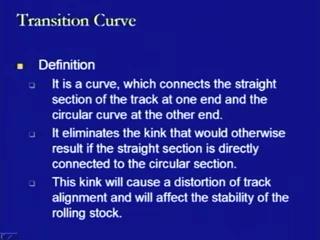 (Refer Slide Time: 2:00) Transition curves as definition can be defined as it is a curve which connects the straight section