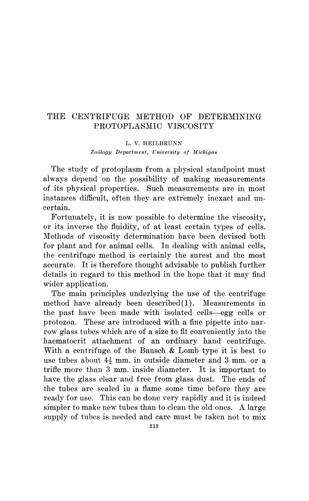 THE CENTRIFUGE METHOD OF DETERMINING PROTOPLASMIC VISCOSITY L. V. HEILBRUNN Zoolog?