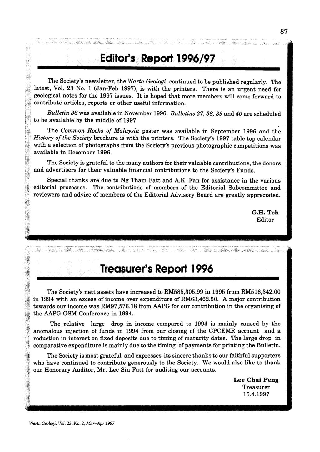 87 Editor'.s Report 1996/97 The Society's newsletter, the Warta Geologi, continued to be published regularly. The latest, VoL 23 No.1 (Jan-Feb 1997), is with the printers.