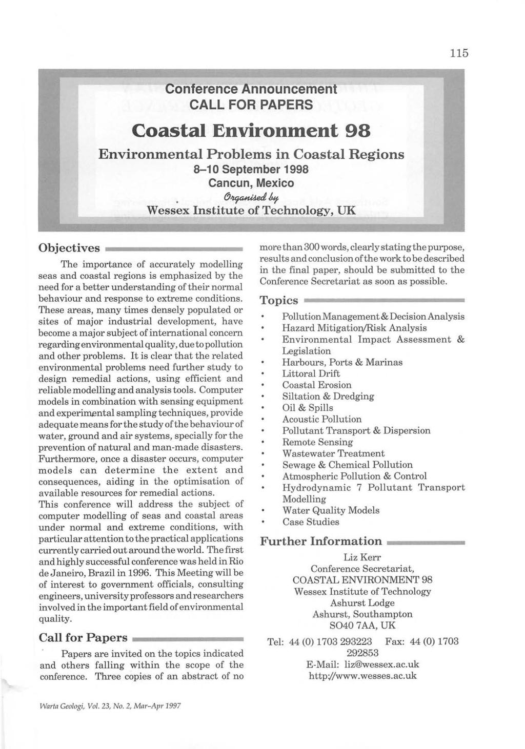 115 Conference Announcement CALL FOR PAPERS Coastal Environment 98 Environmental Problems in Coastal Regions 8-10 September 1998 Cancun, Mexico, (j~kt- Wessex Institute of Technology, UK Objectives