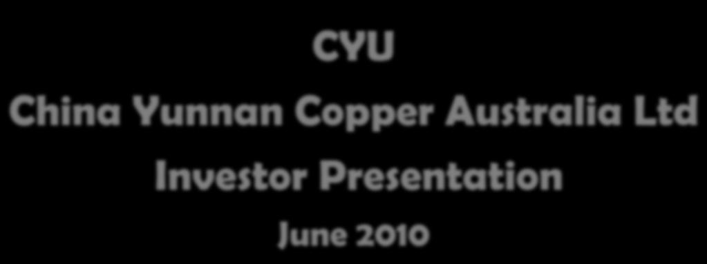 CYU China Yunnan Copper Australia Ltd