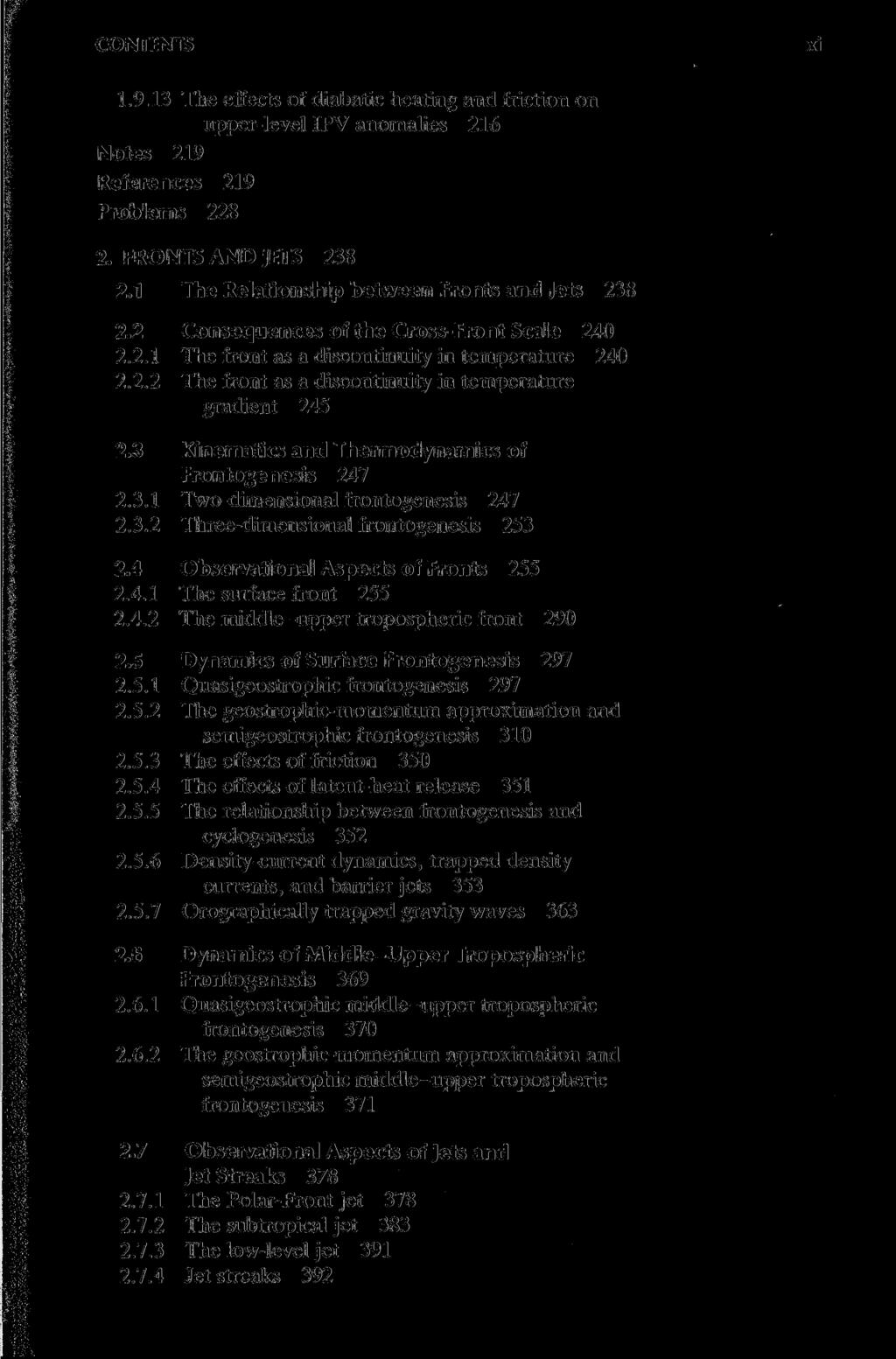 CONTENTS 1.9.13 The effects of diabatic heating and friction on upper-level IPV anomalies 216 Notes 219 References 219 Problems 228 2. FRONTS AND JETS 238 2.