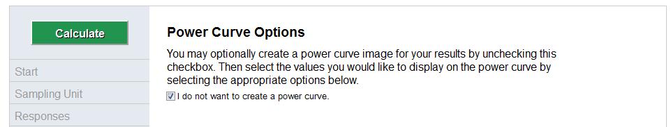 Leave the box checked in the Confidence Interval Options screen, and click forward to continue to the next screen. Power analysis results are best displayed on a graph.
