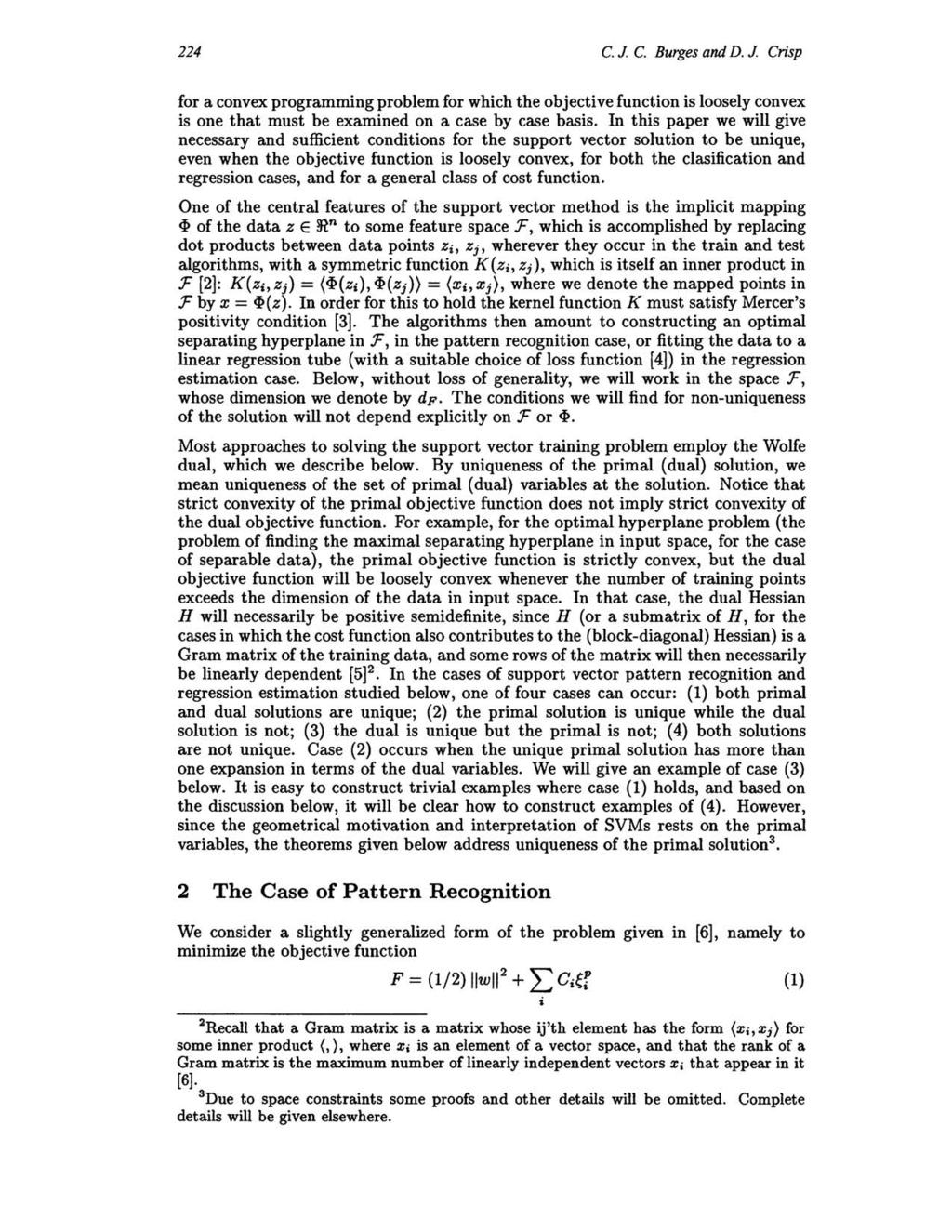 224 C. J. C. Burges and D. J. Crisp for a convex programming problem for which the objective function is loosely convex is one that must be examined on a case by case basis.