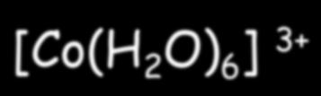 complex with fluoride ion, [CoF 6 ] 3+, is high