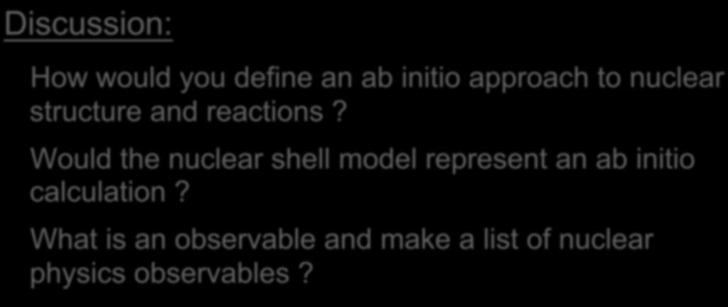 Discussion: How would you define an ab initio approach to nuclear structure and reactions?