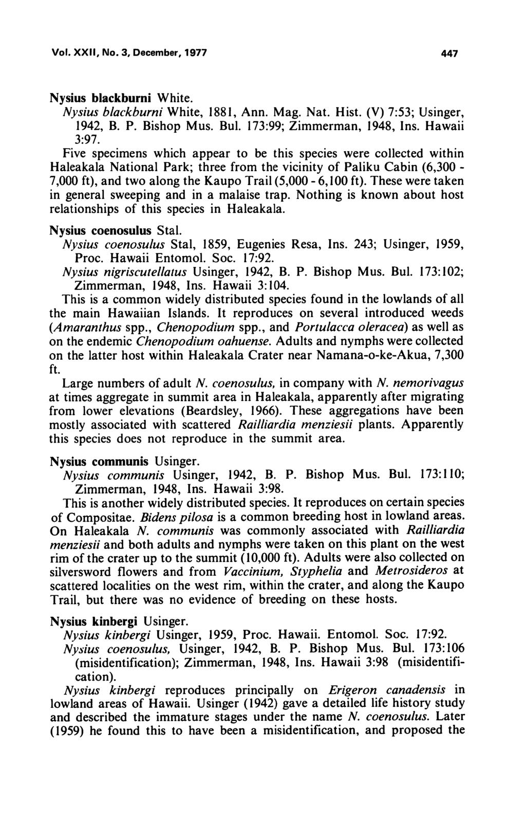 Vol. XXII, No. 3, December, 1977 447 Nysius blackburni White. Nysius blackburni White, 1881, Ann. Mag. Nat. Hist. (V) 7:53; Usinger, 1942, B. P. Bishop Mus. Bui. 173:99; Zimmerman, 1948, Ins.