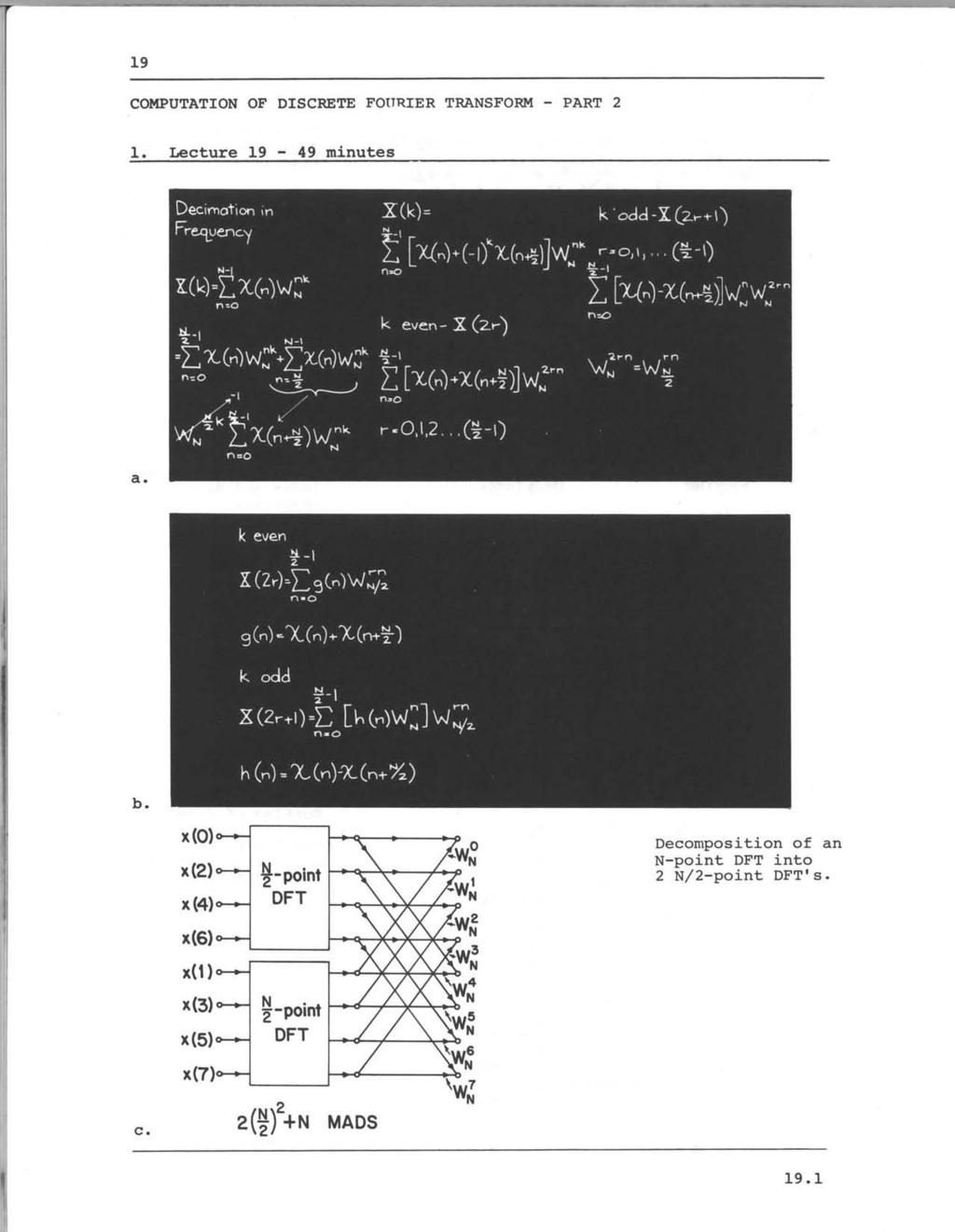 COMPUTATION OF DISCRETE FOURIER TRANSFORM - PART 2 1. Lecture 19-49 minutes k even n.