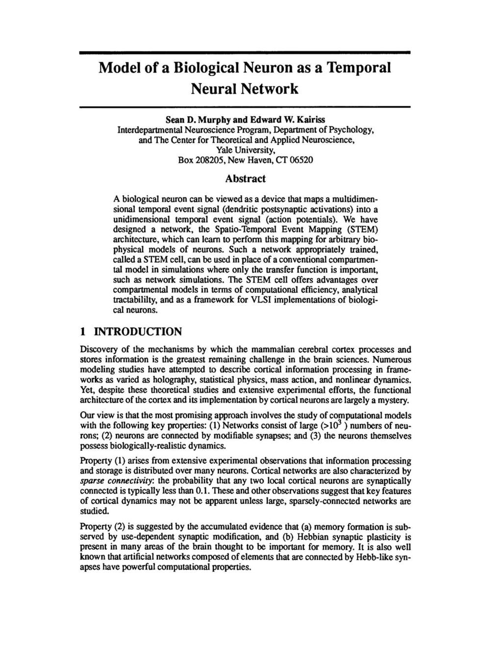 Model of a Biological Neuron as a Temporal Neural Network Sean D. Murphy and Edward W.