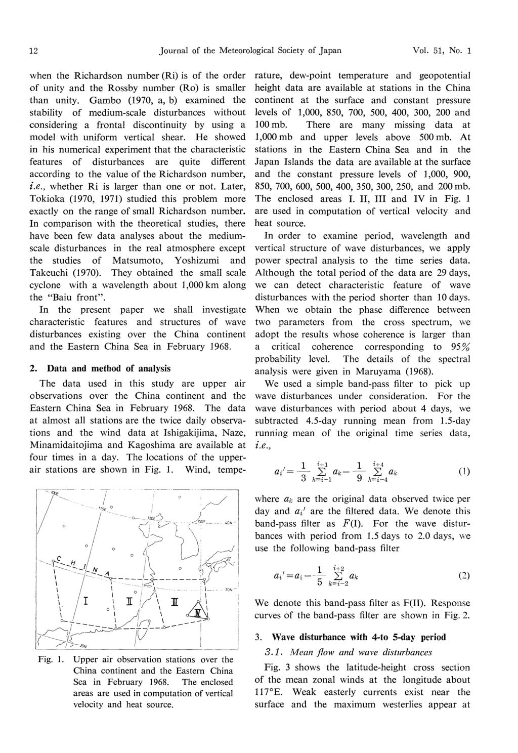 12 Journal of the Meteorological Society of Japan Vol. 51, No. 1 when the Richardson number (Ri) is of the order of unity and the Rossby number (Ro) is smaller than unity.