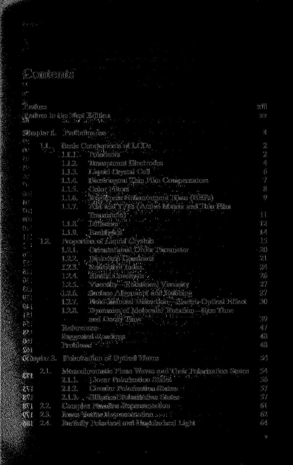 Contents Preface Preface to the First Edition xiii xv Chapter 1. Preliminaries 1 1.1. Basic Components of LCDs 2 1.1.1. Polarizers 2 1.1.2. Transparent Electrodes 4 