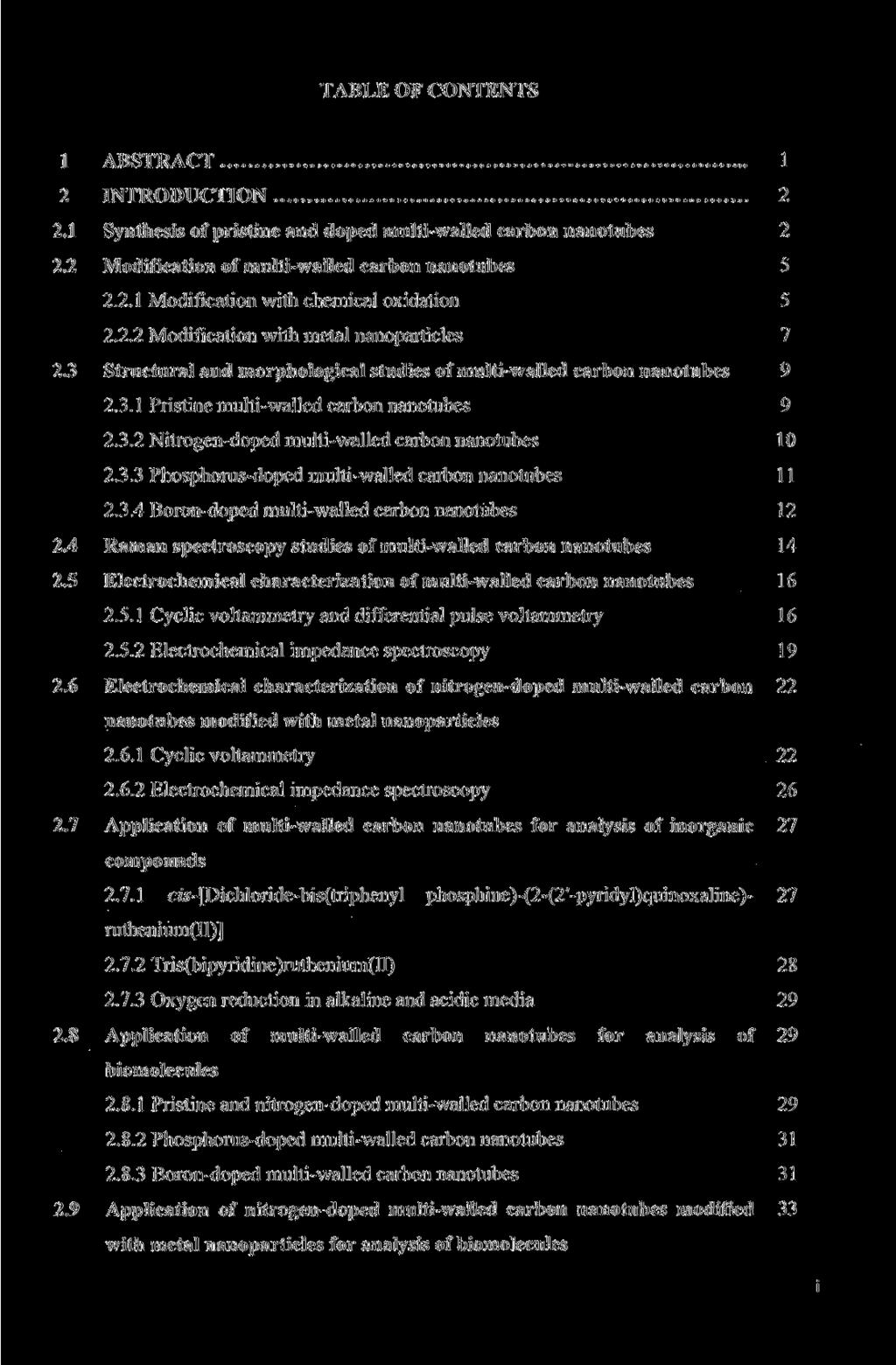 TABLE OF CONTENTS 1 ABSTRACT 1 2 INTRODUCTION 2 2.1 Synthesis of pristine and doped multi-walled carbon nanotubes 2 2.2 Modification of multi-walled carbon nanotubes 5 2.2.1 Modification with chemical oxidation 5 2.