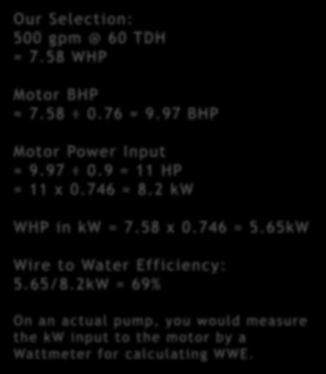 58 0.76 = 9.97 BHP Motor Power Input = 9.97 0.