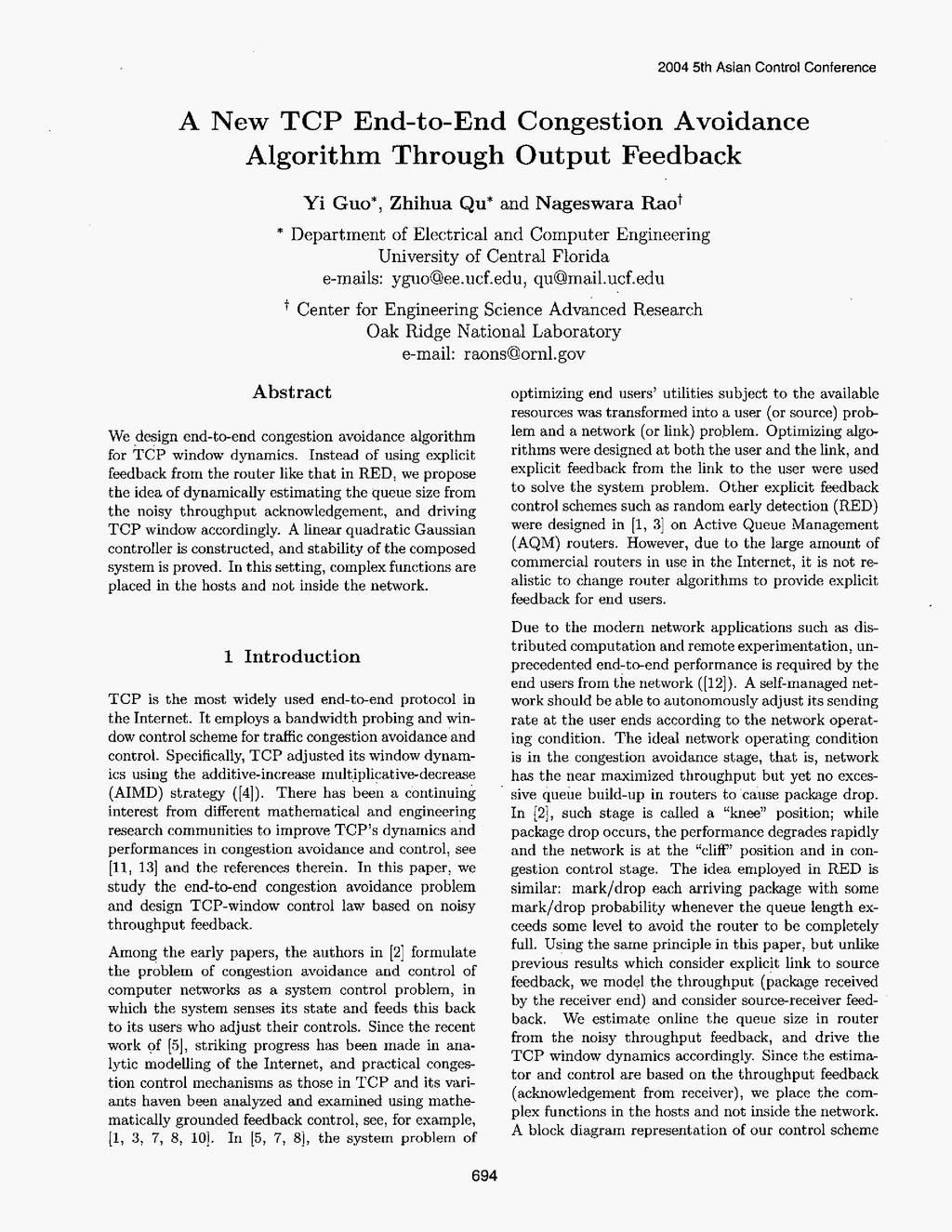 2004 5th Asian Control Conference A New TCP End-to-End Congestion Avoidance Algorithm Through Output Feedback Yi Guo*, Zhihua &U* and Nageswara bot * Department of Electrical and Computer Engineering