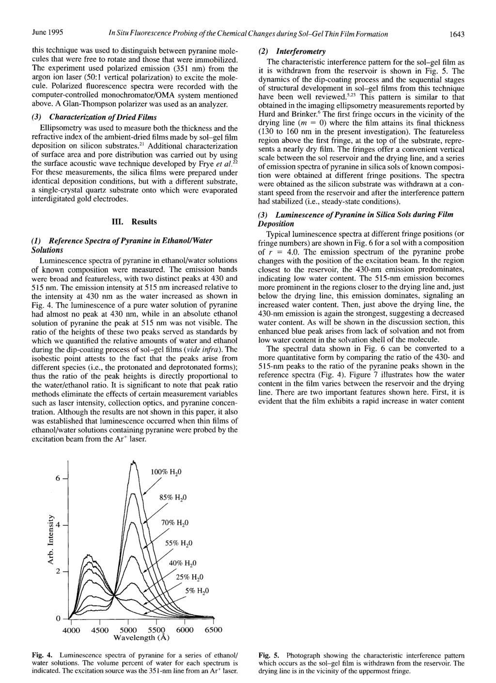 June 1995 n Situ Fluorescence Probing of the Chemical Changes during Sol-Gel Thin Film Formation 1643 this technique was used to distinguish between pyranine molecules that were free to rotate and
