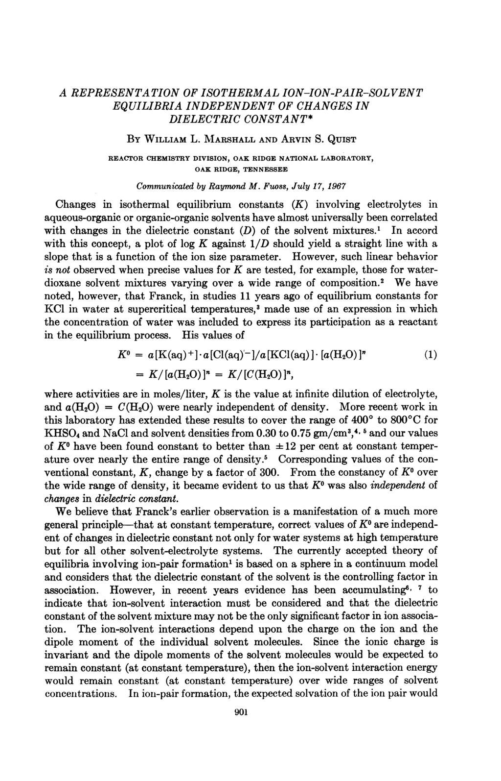 A REPRESENTATION OF ISOTHERMAL ION-ION-PAIR-SOLVENT EQUILIBRIA INDEPENDENT OF CHANGES IN DIELECTRIC CONSTANT* By WILLIAM L. MARSHALL AND ARVIN S.