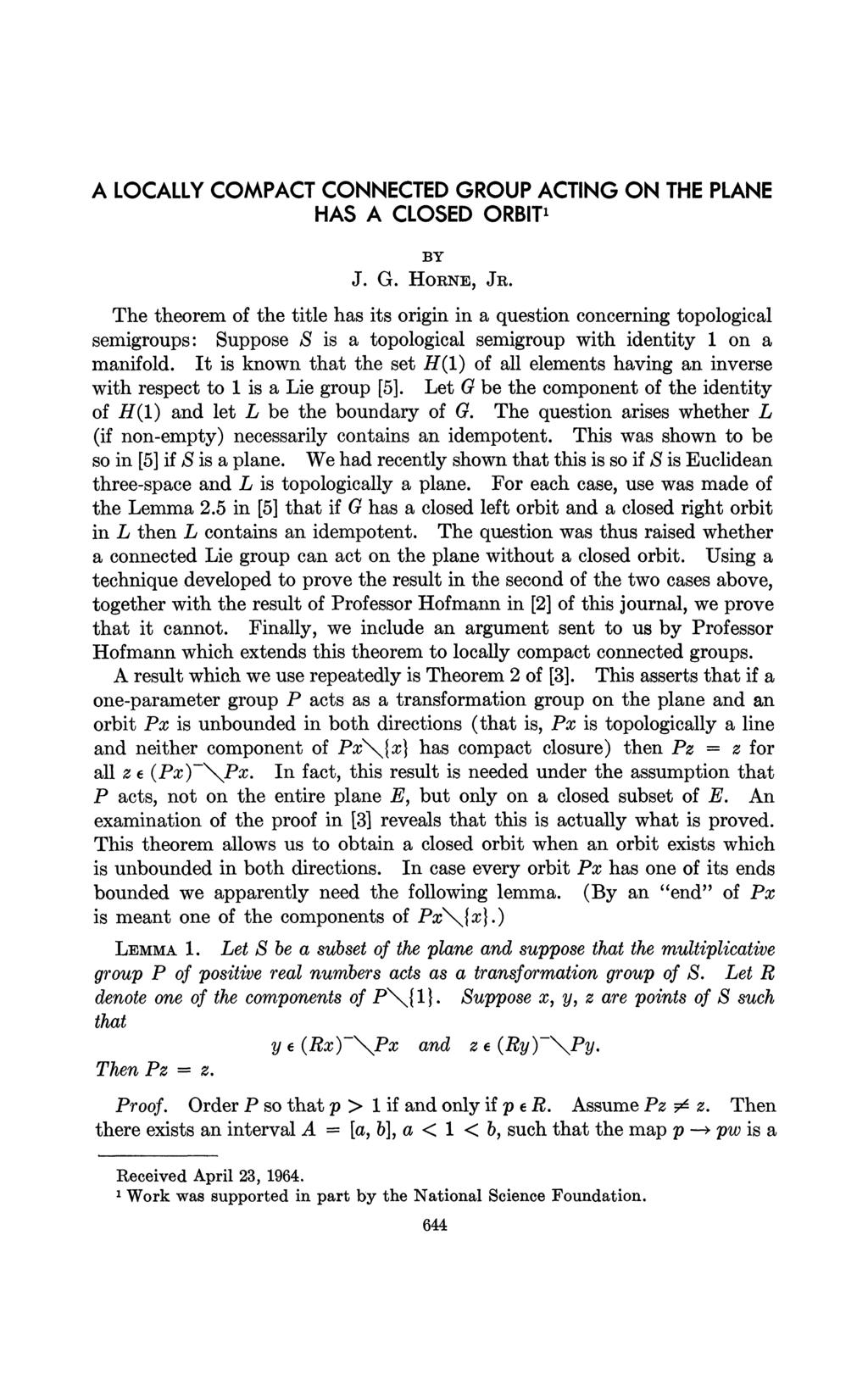 A LOCALLY COMPACT CONNECTED GROUP ACTING ON THE PLANE HAS A. CLOSED ORBIT BY J. HORNE, JR.
