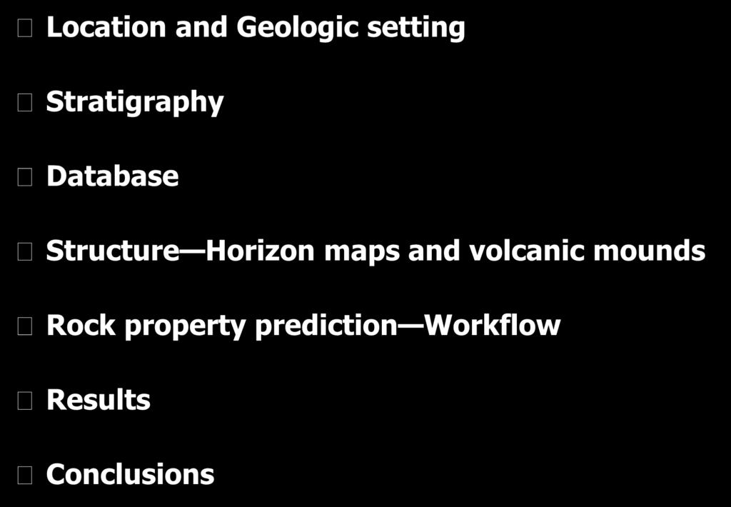 Overview Location and Geologic setting Stratigraphy Database Structure Horizon