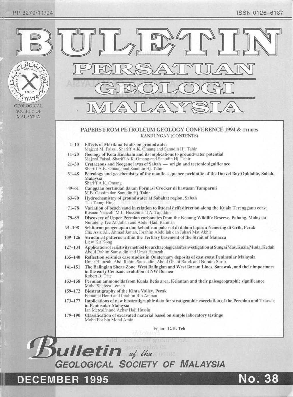 PP 3279/11/94 ISSN 0126-6187 IP~~~'IrlDT~ @~CQ)IL(Q)@TI GEOLOGICAL SOC1ETY OF MALAYSIA PAPERS FROM PETROLEUM GEOLOGY CONFERENCE 1994 & OTHERS KANDUNGAN (CONTENTS) 1-10 Efl'ects of Marikina Faults on