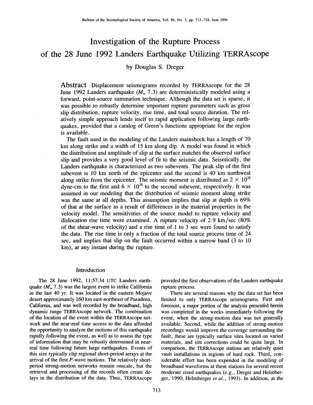Bulletin of the Seismological Society of America, Vol. 84, No. 3, pp. 713-724, June 1994 nvestigation of the Rupture Process of the 28 June 1992 Landers Earthquake Utilizing TERRAscope by Douglas S.