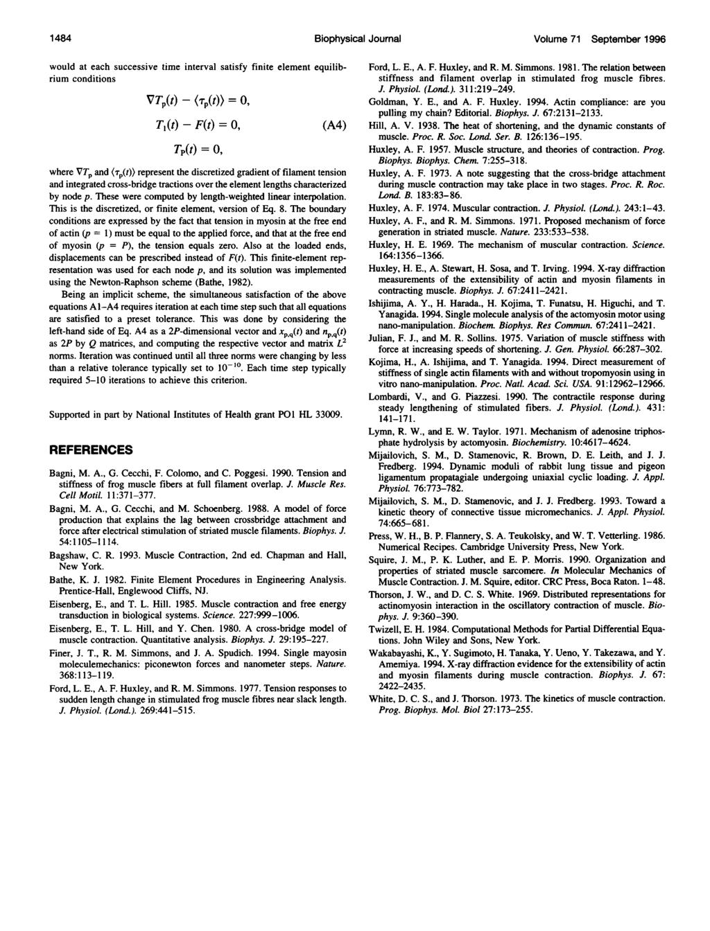 1484 Biophysical Journal Volume 71 September 1996 would at each successive time interval satisfy finite element equilibrium conditions VTp(t) - (p(t)) =, T1(t) - F(t) =, Tp(t) = O, (A4) where VTp and